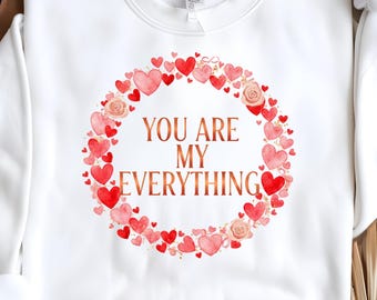 Chemise Saint-Valentin, tu es tout pour moi, sweat-shirt amour Saint-Valentin, col rond coeur d'amour, sweat-shirt Saint-Valentin, chemise Saint-Valentin