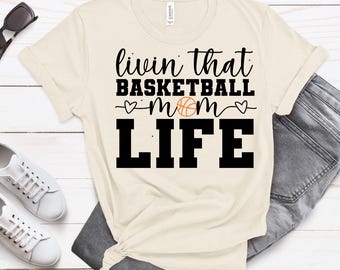 T-shirt de vie de maman de basket-ball Livin That, T-shirt de maman de basket-ball, T-shirt de maman de sport, T-shirt de maman de jour de match, cadeau d'amant de basket-ball