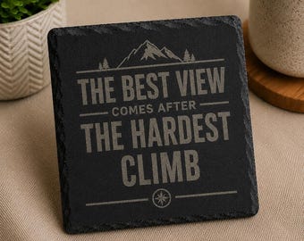 The Best View Comes After The Hardest Climb Slate Coaster | Hiking Gift | Motivational Nature Decor