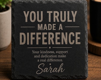 You Made A Difference Gift, Personalised Slate Coaster, Appreciation Gift for Coworker, Teacher, Boss, Employee, Colleague