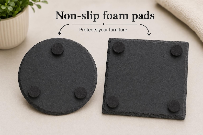 May include: Two black slate coasters, one round and one square, each with four non-slip foam pads. The text "Non-slip foam pads" and "Protects your furniture" are displayed above the coasters.