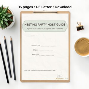 May include: A clipboard with a "NESTING PARTY HOST GUIDE" for new parents. The guide includes fill-in-the-blank sections for the host, date, and other details. The image also shows pencils, a succulent, a coffee cup, and a paper clip.