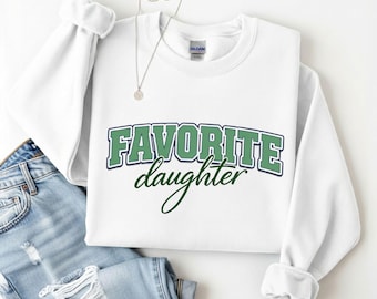 Sudadera universitaria "Mi hija favorita", regalo para mamá, camiseta familiar divertida