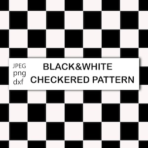 May include: Black and white checkered pattern. The image features a repeating pattern of black and white squares. The text on the image reads "BLACK&WHITE CHECKERED PATTERN" with file type options JPEG, PNG, and DXF.