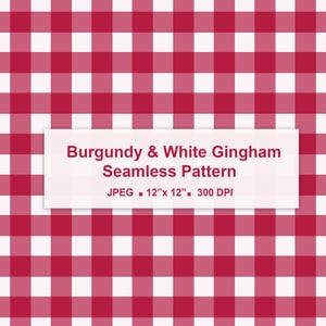 May include: A seamless pattern featuring a burgundy and white gingham check design. A white rectangular overlay in the centre displays the text: Burgundy & White Gingham Seamless Pattern, JPEG, 30.48 cm x 30.48 cm, 300 DPI. The grid consists of repeating squares.