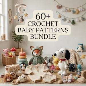 May include: A collection of crochet baby items, including stuffed animals, clothing, and accessories. The image features a fox in a hooded jacket, a Snoopy figure, and the text "60+ CROCHET BABY PATTERNS BUNDLE". The color palette includes beige, white, and pastel hues.