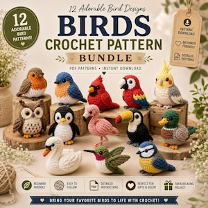 May include: A digital bundle of 12 crochet bird patterns featuring a robin, bluebird, cardinal, parrot, cockatiel, owl, penguin, flamingo, toucan, mallard, swan, hummingbird, and blue tit. The text reads 12 Adorable Bird Designs Birds Crochet Pattern Bundle.