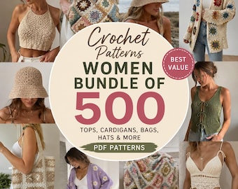 Op de afbeelding: Een digitale collectie haakpatronen met een bundel van 500 ontwerpen, waaronder tops, vesten, tassen en hoeden. De tekst luidt Crochet Patterns WOMEN BUNDLE OF 500 TOPS, CARDIGANS, BAGS, HATS & MORE PDF PATTERNS en BEST VALUE.