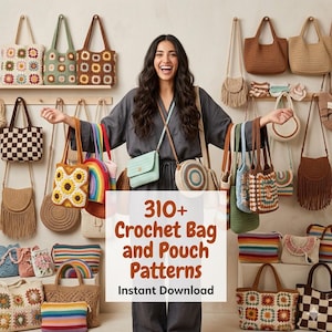 May include: A variety of crochet bags and pouches in various styles and colors, including tote bags, shoulder bags, and crossbody bags. The bags feature floral, geometric, and rainbow designs. The image includes the text "310+ Crochet Bag and Pouch Patterns Instant Download."