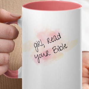 Inspirational Quote Mug, Girl Read Your Bible, Motivational Coffee Cup, Morning Inspiration, Daily Encouragement Gift, Scripture Mug 15oz