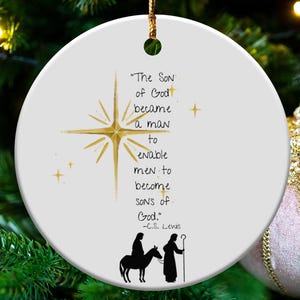 Inspirational Christmas Ornament, C.S. Lewis Quote, Religious Holiday Decoration, Christian Faith Decor, Star Nativity Ornament