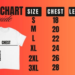 May include: A size chart guide for t-shirts, with measurements for chest and length in inches. Sizes range from S to 3XL, with corresponding chest measurements from 18 to 28 inches and lengths from 28 to 33 inches. The chart is on a gradient orange background.