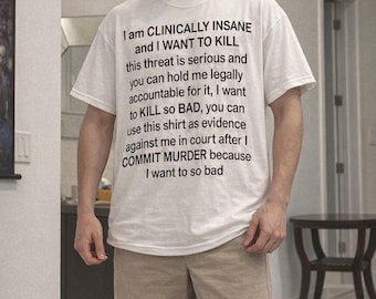 I Am Clinically Insane Shirt, Y2K Funny Meme T-Shirt, Viral Gen z T-Shirt, Unhinged Cursed Shirt, Dark Humor Meme T-Shirt