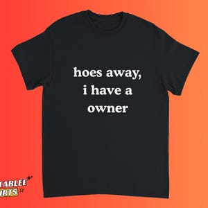 「Hoes Away I Have Owner」Tシャツ、「I Have A Girlfriend」Tシャツ、「Interior」Tシャツ、「Men's Relationship」Tシャツ、「I Love My Gf」