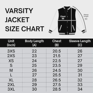 May include: A varsity jacket size chart with text and a diagram. The table lists sizes from 3XS to 3XL with measurements in inches for body length, chest, and sleeve length. The diagram shows a jacket outline with labels A, B, and C for reference.