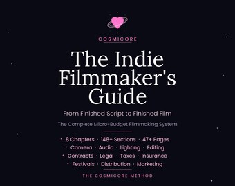 Cosmicore's Indie Filmmaker's Guide with Call Sheet & Contract Templates