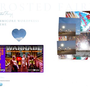 May include: A website design featuring the text "FROSTED FAIRY" and "COSMICORE WORDPRESS THEME". It includes a video still from the Spice Girls' "Wannabe" music video, a heart-shaped cloud graphic, and a collection of photos.