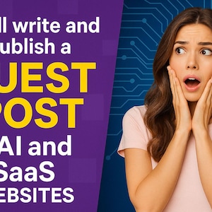 May include: Image features a woman with a surprised expression, hands on her cheeks, next to text that reads "I will write and publish a GUEST POST on AI and SaaS WEBSITES" in white and yellow letters on a purple background.