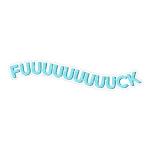 F**********CK Sticker • Vinyl Sticker, Laptop Sticker, Rainbow Aesthetic Sticker, Water Bottle Sticker, Funny Sticker, Sweary Sticker