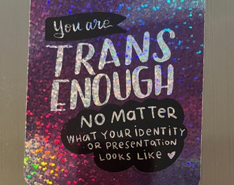 Trans Enough Glitter Sticker