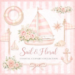 Pode incluir: Ilustração em aquarela com elementos náuticos e florais. Inclui um veleiro com velas listradas em rosa e branco, um salva-vidas, flores, bandeiras, uma rosa dos ventos, uma concha e uma âncora. O texto diz "Sail & Floral Coastal Clipart Collection."