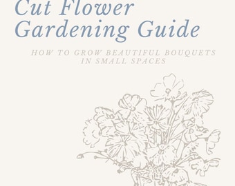 Square Foot Cut Blumen Gartenführer | Wachsen Sie mehr Blumen auf weniger Platz | Anfänger Small Space Flower Garden