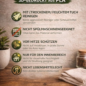 May include: A wooden shelf displays care instructions in German for a 3D-printed PLA product. The text advises cleaning with a dry or damp cloth, avoiding dishwashers, heat, and direct sunlight. It is for indoor use only and not suitable for food contact.
