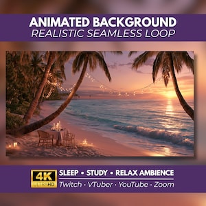 May include: An animated background featuring a tropical beach at sunset with palm trees, string lights, and a dining table for two. Text reads: ANIMATED BACKGROUND REALISTIC SEAMLESS LOOP, 4K ULTRAHD, SLEEP, STUDY, RELAX AMBIENCE, Twitch, VTuber, YouTube, Zoom.