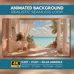 May include: An animated background featuring a realistic seamless loop of a coastal terrace with a hammock, white curtains, potted plants, and a view of the ocean under a blue sky. Text reads: ANIMATED BACKGROUND REALISTIC SEAMLESS LOOP 4K ULTRAHD SLEEP STUDY RELAX AMBIENCE Twitch VTuber YouTube Zoom.