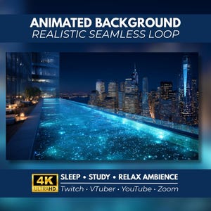 Peut inclure: Un arrière-plan animé montrant un paysage urbain nocturne avec une piscine à débordement lumineuse au premier plan. Le texte indique : ANIMATED BACKGROUND REALISTIC SEAMLESS LOOP, 4K ULTRAHD SLEEP STUDY RELAX AMBIENCE, Twitch, VTuber, YouTube, Zoom.