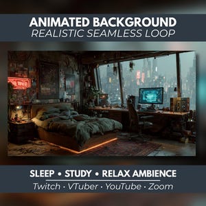 Peut inclure: Un arrière-plan animé montrant une chambre avec un lit, un bureau et un écran d'ordinateur donnant sur une ville futuriste. Le texte indique : ANIMATED BACKGROUND REALISTIC SEAMLESS LOOP, SLEEP • STUDY • RELAX AMBIENCE, Twitch • VTuber • YouTube • Zoom.