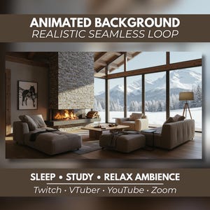 May include: An animated background featuring a living room with a stone fireplace, beige sofas, and a wooden coffee table. Large windows reveal a snowy mountain landscape. Text reads: ANIMATED BACKGROUND REALISTIC SEAMLESS LOOP SLEEP STUDY RELAX AMBIENCE Twitch VTuber YouTube Zoom.