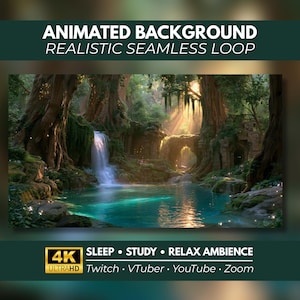 May include: An animated background featuring a lush forest with a waterfall cascading into a turquoise pool, surrounded by ancient stone ruins and glowing fireflies. Text reads: ANIMATED BACKGROUND REALISTIC SEAMLESS LOOP, 4K ULTRAHD, SLEEP, STUDY, RELAX AMBIENCE, Twitch, VTuber, YouTube, Zoom.