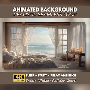 May include: An animated background featuring a bedroom with a bed and sheer white curtains overlooking an ocean view. Text reads: ANIMATED BACKGROUND REALISTIC SEAMLESS LOOP, 4K ULTRAHD SLEEP STUDY RELAX AMBIENCE, Twitch VTuber YouTube Zoom.