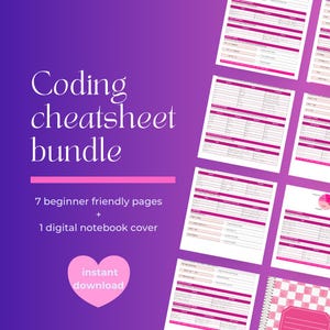 May include: A digital coding cheatsheet bundle against a purple and pink gradient. The text reads "Coding cheatsheet bundle" and includes "7 beginner friendly pages + 1 digital notebook cover". A pink heart graphic says "instant download".