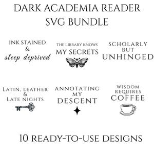 May include: A set of 10 ready-to-use SVG designs with a dark academia theme. The designs feature phrases such as "Ink Stained & Sleep Deprived" and "The Library Knows My Secrets," alongside illustrations of a key, butterfly, and coffee cup.