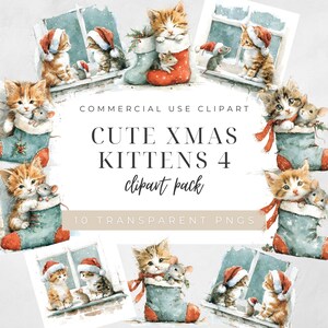 May include: A watercolour clipart pack showing cute kittens and mice in festive Christmas scenes. The text reads "Cute Xmas Kittens 4" and "10 Transparent PNGs". The kittens are wearing Santa hats and scarves, set against a snowy window backdrop.