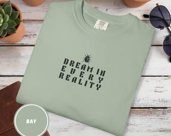 Dream In Every Reality T Shirt | Minimalist Quote I Tee | Unisex Aesthetic Shirt | Inspirational Graphic T-Shirt