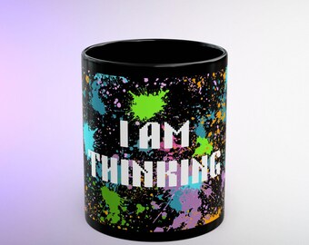 I Am Thinking Mug Black Ceramic Coffee Cup | Creative Motivational Mug Abstract Paint Splash Gift