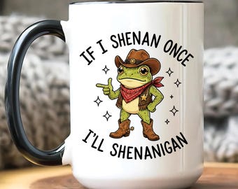 If I Shenan Once Ill Shenanigan Mug, Kawaii Cowboy Frog Graphic Mug