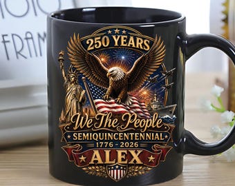 Personalized United States 250th Anniversary Mug, Custom Name Mug, We The People Mug, Patriotic Cup Gift For Him, 3D Print Effect Mug