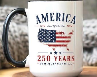 America 250 Years Semi-Quincentennial Ceramic Mug, Land Of The Free Mug, 4th Of July Mug