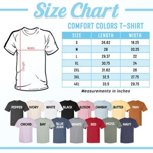 May include: A size chart for Comfort Colors t-shirts, with measurements in inches. The chart shows sizes S to 4XL, with corresponding lengths and widths. Below the chart are t-shirts in various colors, including Pepper, Ivory, White, Black, Blossom, and others.