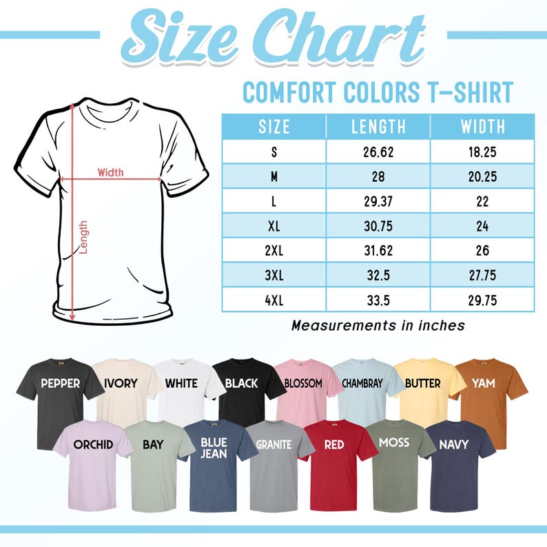 May include: A size chart for Comfort Colors t-shirts, with measurements in inches. The chart shows sizes S to 4XL, with corresponding lengths and widths. Below the chart are t-shirts in various colors, including Pepper, Ivory, White, Black, Blossom, and others.
