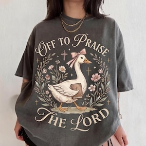Off to Praise the Lord Comfort Colors® T-Shirt, Funny Christian Goose Shirt, Retro Church Graphic Tee,Faith Based Bible Verse,Christian Gift