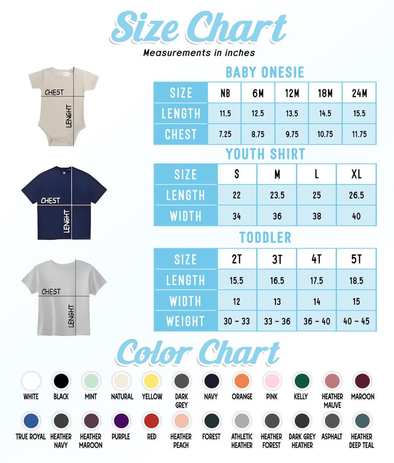 May include: Size chart with measurements in inches for baby onesies, youth shirts, and toddler sizes. Includes length, chest, width, and weight measurements. Also shows a color chart with various color options.