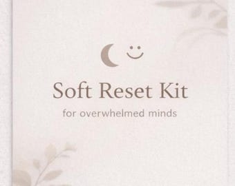 Soft Reset Kit for Overwhelmed Minds | Gentle Daily Reset Planner | Calm Routines & Self Care PDF | Printable Digital Download