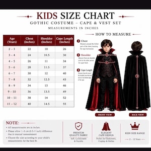 May include: A kids size chart for a gothic costume cape and vest set, featuring a table with measurements in inches for ages 2 to 12. The graphic includes front and back views of a black cape with a red lining and a dark patterned vest.