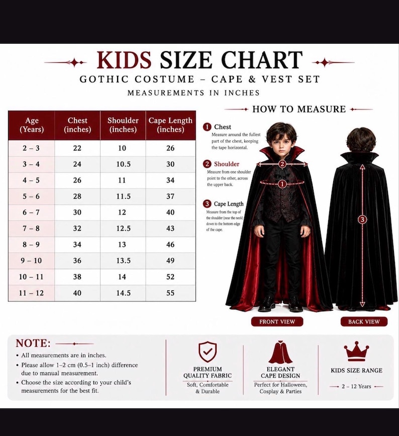 May include: A kids size chart for a gothic costume cape and vest set, featuring a table with measurements in inches for ages 2 to 12. The graphic includes front and back views of a black cape with a red lining and a dark patterned vest.