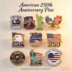 May include: A collection of American 250th Anniversary pins. The pins feature patriotic designs including the American flag, the Statue of Liberty, eagles, and the text "250 Years Strong" and "America's Love".